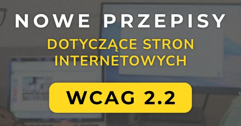 Nowe przepisy dotyczące stron internetowych wcag 2.2
