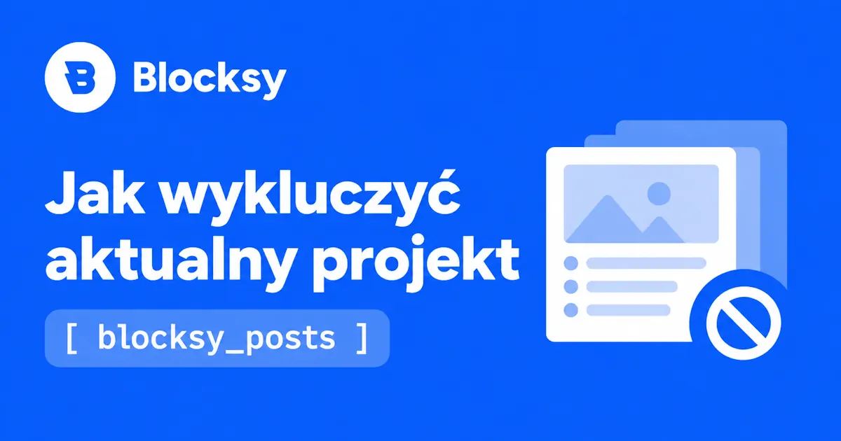 Jak wykluczyc aktualny projekt blocksy shortcode